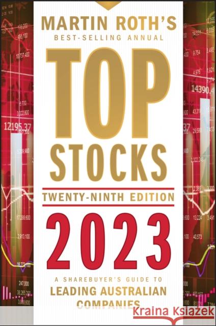 Top Stocks 2023: A Sharebuyer's Guide to Leading Australian Companies Roth, Martin 9781119888642 John Wiley and Sons Ltd - książka