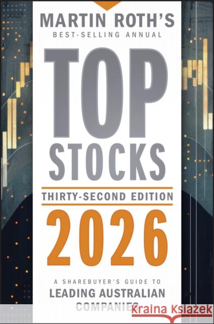 Top Stocks 2026: A Sharebuyer's Guide to Leading Australian Companies Martin Roth 9781394328765  - książka