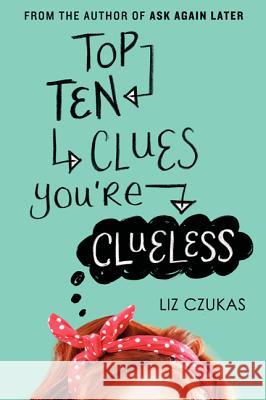 Top Ten Clues You're Clueless Liz Czukas 9780062272423 HarperCollins - książka