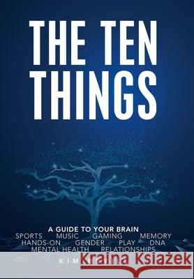 Top Ten Things: The Neuroscience on Sex Differences, Music, Gaming and More Kim Bevill 9781982264802 Balboa Press - książka