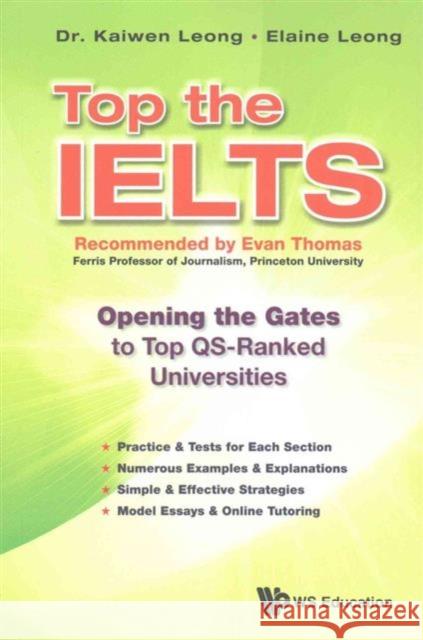 Top the Ielts: Opening the Gates to Top Qs-Ranked Universities Kaiwen Leong Elaine Leong 9789814689700 World Scientific Publishing Company - książka