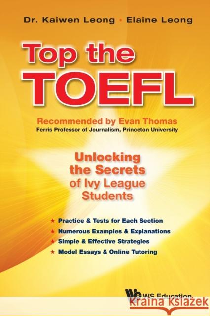 Top the Toefl: Unlocking the Secrets of Ivy League Students Leong, Kaiwen 9789814663472 World Scientific Publishing Company - książka