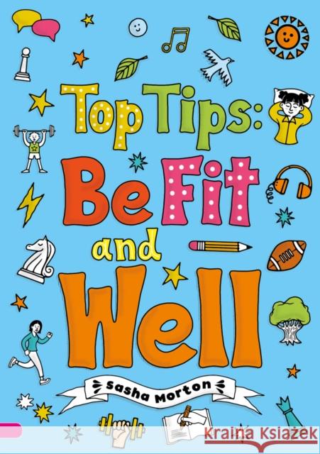 Top Tips: Be Fit and Well (Set 04) Sasha Morton 9780702327131 Scholastic - książka