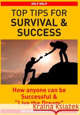 Top Tips for Survival & Success: How anyone can be successful and Live the Dream Harj Mahil 9781803695518 New Generation Publishing - książka