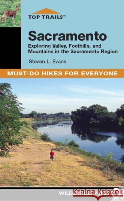 Top Trails: Sacramento: Must-Do Hikes for Everyone Steve Evans 9780899973814 Wilderness Press - książka