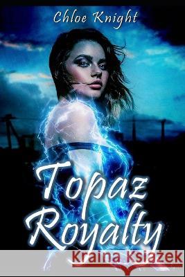 Topaz Royalty Chloe Knight   9798378105915 Independently Published - książka