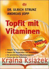 Topfit mit Vitaminen : Die Vitamin-Revolution Strunz, Ulrich Th. Jopp, Andreas  9783423343138 DTV - książka