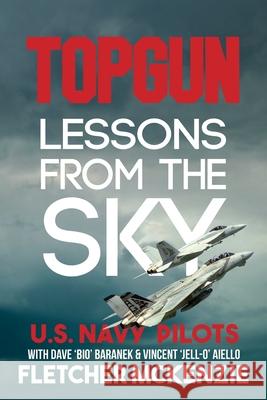 TOPGUN Lessons From The Sky: U.S. Navy Fletcher McKenzie 9780995142190 Squabbling Sparrows Press - książka