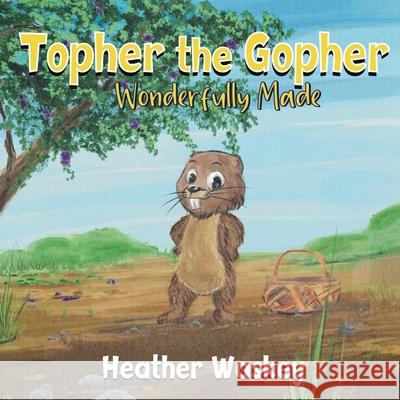 Topher the Gopher Wonderfully Made Heather Waskey 9780578904634 Heather Waskey - książka