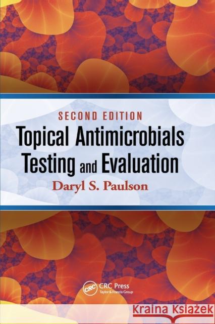 Topical Antimicrobials Testing and Evaluation Daryl S. Paulson 9780367377878 CRC Press - książka