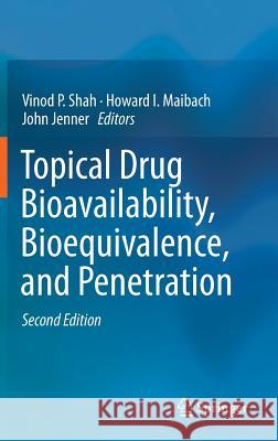 Topical Drug Bioavailability, Bioequivalence, and Penetration Vinod P. Shah Howard I. Maibach John Jenner 9781493912889 Springer - książka