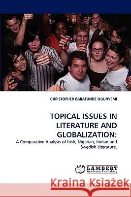 Topical Issues in Literature and Globalization Christopher Babatunde Ogunyemi 9783838369068 LAP Lambert Academic Publishing - książka