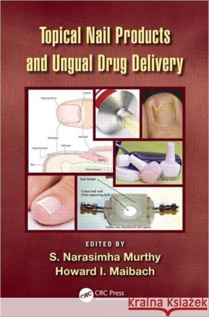 Topical Nail Products and Ungual Drug Delivery S. Narasimha Murthy 9781439811290 CRC Press - książka