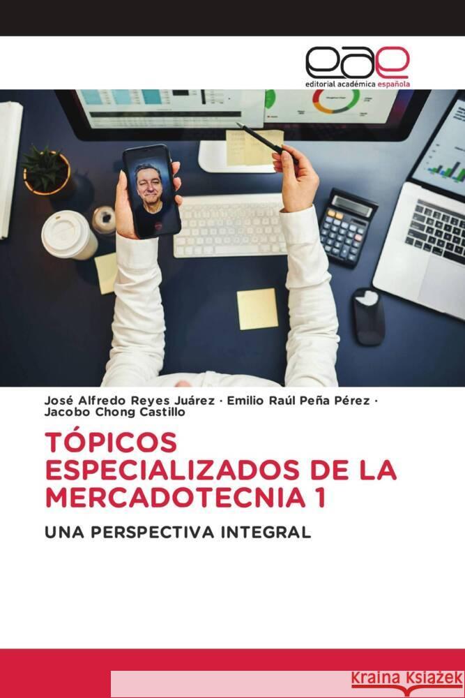 TÓPICOS ESPECIALIZADOS DE LA MERCADOTECNIA 1 Reyes Juárez, José Alfredo, Peña Pérez, Emilio Raúl, Chong Castillo, Jacobo 9783659083228 Editorial Académica Española - książka