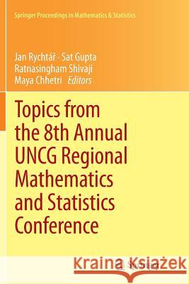 Topics from the 8th Annual Uncg Regional Mathematics and Statistics Conference Rychtář, Jan 9781493954650 Springer - książka