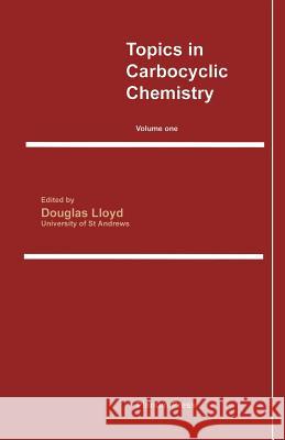 Topics in Carbocyclic Chemistry: Volume One Lloyd, D. 9781468482720 Springer - książka