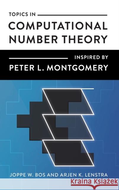 Topics in Computational Number Theory Inspired by Peter L. Montgomery Joppe W. Bos Arjen K. Lenstra 9781107109353 Cambridge University Press - książka