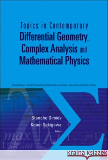 Topics in Contemporary Differential Geometry, Complex Analysis and Mathematical Physics - Proceedings of the 8th International Workshop on Complex Str Sekigawa, Kouei 9789812707901 World Scientific Publishing Company - książka