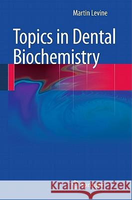 Topics in Dental Biochemistry Martin Levine 9783540881155 Not Avail - książka