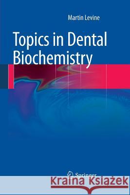 Topics in Dental Biochemistry Martin Levine 9783662499979 Springer - książka