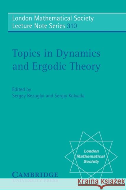Topics in Dynamics and Ergodic Theory Sergey Bezuglyi Sergiy Kolyada J. W. S. Cassels 9780521533652 Cambridge University Press - książka