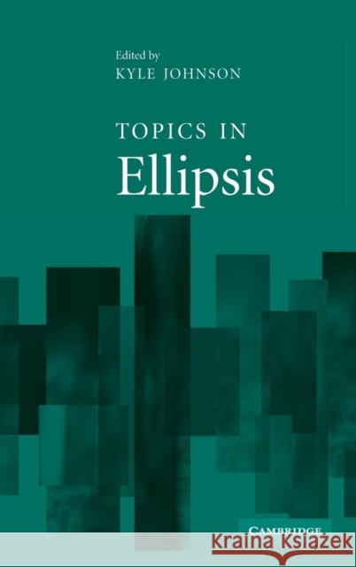 Topics in Ellipsis  9780521815086 CAMBRIDGE UNIVERSITY PRESS - książka