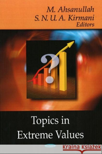 Topics in Extreme Values M Ahsanulah, S N U A Kirmani 9781600217142 Nova Science Publishers Inc - książka