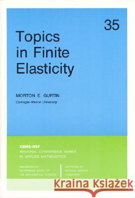 TOPICS IN FINITE ELASTICITY Morton E. Gurtin 9780898711684 SOCIETY FOR INDUSTRIAL & APPLIED MATHEMATICS, - książka