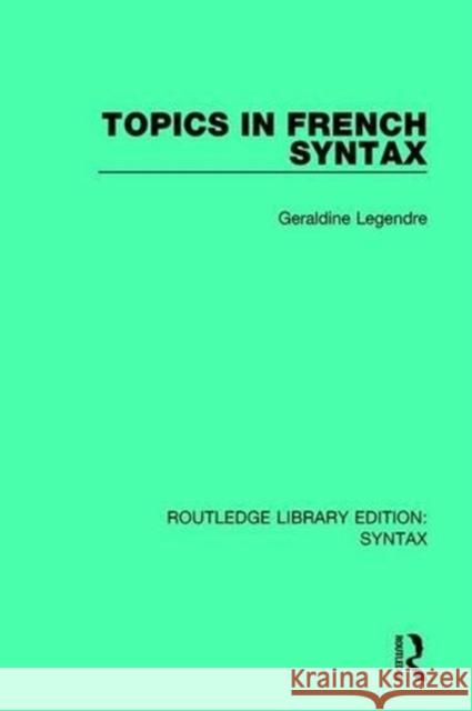 Topics in French Syntax Géraldine Legendre 9781138206830 Routledge - książka