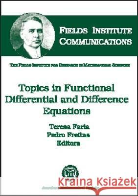 Topics in Functional Differential and Difference Equations  9780821827017 AMERICAN MATHEMATICAL SOCIETY - książka