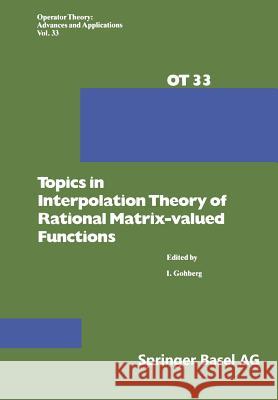 Topics in Interpolation Theory of Rational Matrix-Valued Functions Gohberg, I. 9783034854719 Birkhauser - książka