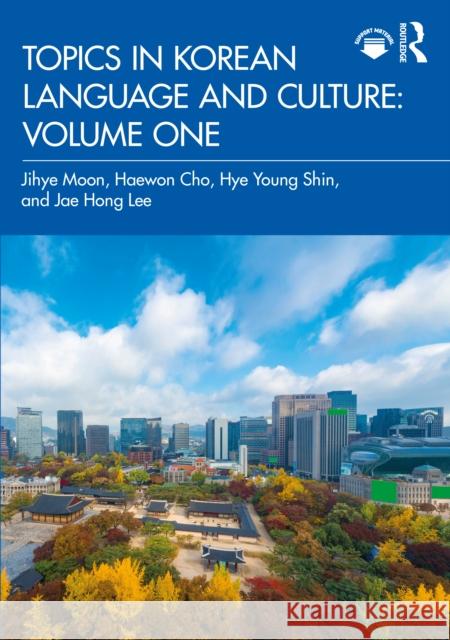 Topics in Korean Language and Culture: Volume One Jae Hong Lee 9781032504391 Taylor & Francis Ltd - książka