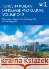 Topics in Korean Language and Culture: Volume One Jae Hong Lee 9781032504391 Taylor & Francis Ltd
