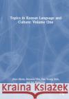 Topics in Korean Language and Culture: Volume One Jae Hong Lee 9781032504407 Taylor & Francis Ltd