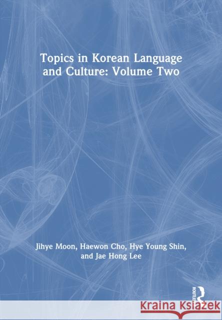 Topics in Korean Language and Culture: Volume Two Jae Hong Lee 9781032504476 Routledge - książka