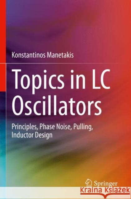 Topics in LC Oscillators Konstantinos Manetakis 9783031310881 Springer International Publishing AG - książka