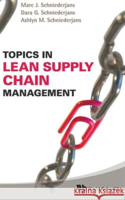 Topics in Lean Supply Chain Management Schniederjans, Marc J. 9789812818553 World Scientific Publishing Company - książka