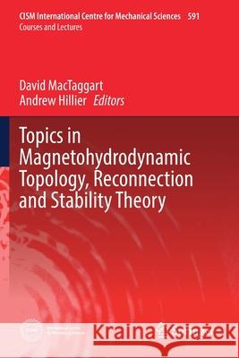 Topics in Magnetohydrodynamic Topology, Reconnection and Stability Theory David Mactaggart Andrew Hillier 9783030163457 Springer - książka