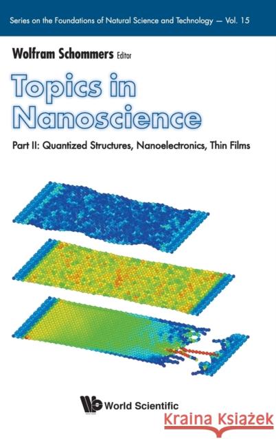 Topics in Nanoscience - Part II: Quantized Structures, Nanoelectronics, Thin Films Schommers, Wolfram 9789811242694 World Scientific Publishing Company - książka