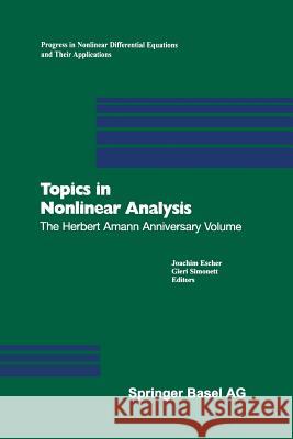 Topics in Nonlinear Analysis: The Herbert Amann Anniversary Volume Escher, Joachim 9783034897648 Birkhauser - książka