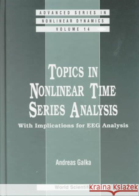 Topics In Nonlinear Time Series Analysis, With Implications For Eeg Analysis  9789810241483 World Scientific Publishing Co Pte Ltd - książka