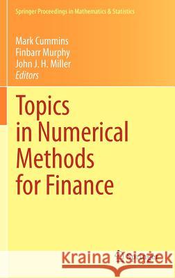 Topics in Numerical Methods for Finance Mark Cummins Finbarr Murphy John H. Miller 9781461434320 Springer - książka