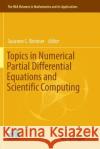 Topics in Numerical Partial Differential Equations and Scientific Computing Susanne C. Brenner 9781493981878 Springer