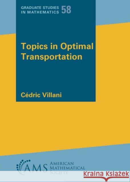 Topics in Optimal Transportation Cedric Villani   9781470467265 American Mathematical Society - książka