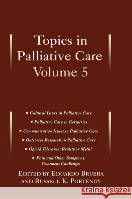 Topics in Palliative Care: Volume 5 Bruera, Eduardo 9780195132205 Oxford University Press, USA - książka