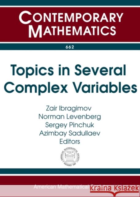 Topics in Several Complex Variables Zair Ibragimov Norman Levenberg Sergey Pinchuk 9781470419271 American Mathematical Society - książka