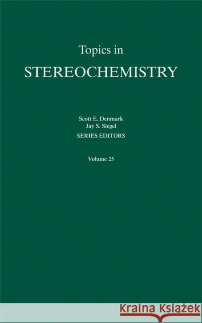 Topics in Stereochemistry, Volume 25 Siegel, Jay A. 9780471682448 Wiley-Interscience - książka