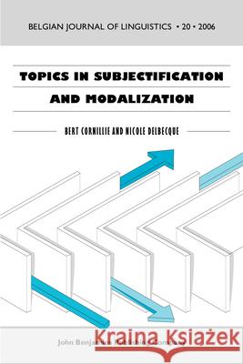 Topics in Subjectification and Modalization Bert Cornillie Nicole Delbecque  9789027226808 John Benjamins Publishing Co - książka