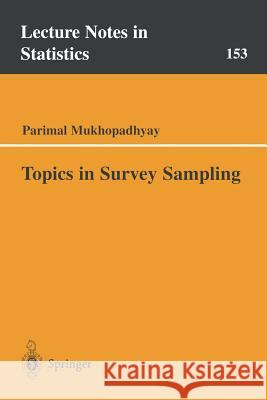 Topics in Survey Sampling Parimal Mukhopadhyay P. Mukhopadhyay 9780387951089 Springer - książka