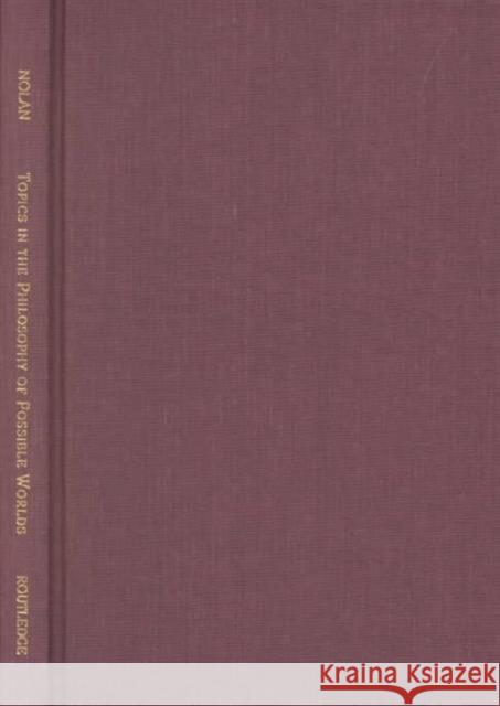 Topics in the Philosophy of Possible Worlds Daniel Nolan 9780815340515 Routledge - książka